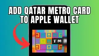 How To Add Qatar Metro Card to Apple Wallet?