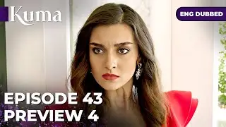 KUMA &mdash; Episode 43【PREVIEW 04】Turkish series in English dubbed #MEP43P4