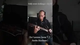 Do I wanna know ? of Arctic Monkeys daily cover day 15