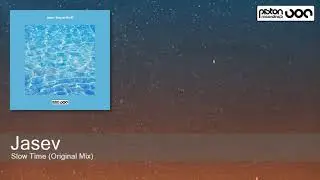 Jasev - Slow Time (Original Mix) [Piston Recordings]