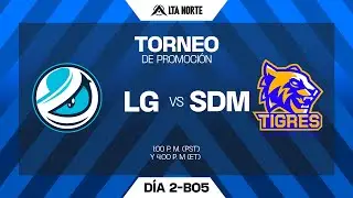 LG vs SDM | Play In - LTA Norte Torneo de Promoci&oacute;n | Bo5