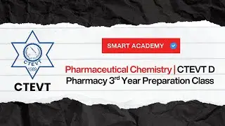 Pharmaceutical Chemistry | CTEVT D-Pharmacy 3rd Year Preparation Class | Smart Academy
