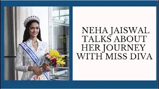 Here's What LIVA Miss Diva 2020 Runner-Up Neha Jaiswal Has To Say About Her Journey