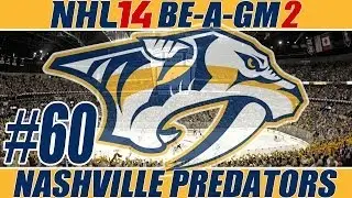 NHL 14: GM Mode 2 Commentary - Nashville Ep.60 