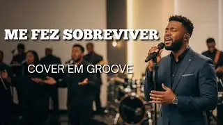 Me Fez Sobreviver Camilly Vitoria– Cover Groove Soul Gospel | Louvor e Adoração
