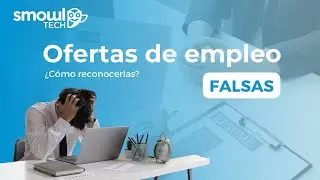 Ofertas de empleo falsas: qu&eacute; son y c&oacute;mo detectarlas | Smowltech