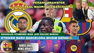 PERANG TRANSFER PEMAIN MADRID VS BARCELONA!! STRIKER BARU BARCA MUSIM DEPAN🤩 OTAMENDI GABUNG BARCA? 