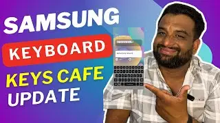 Samsung Keyboard Style Redefined: Keys Cafe Update Deep Dive