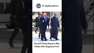 Donald Trump Leaves Abu Dhabi After Gulf Visit | HydHeadlines #shorts