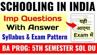 DU SOL | Education: Schooling in India Important Questions With Answer & PYQ BA Prog 5th Semester
