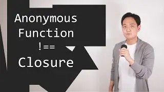 [ENG SUB] Anonymous Function !== Closure