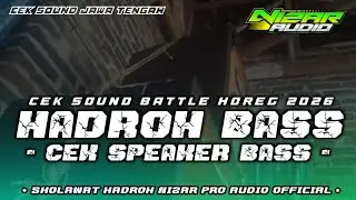 HADROH BASS‼️MIDDLE - CEK SPEAKER BASS - BATTLE HOREG 2026 | NIZAR PRO AUDIO SHOLAWAT HADROH 