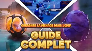 Guide Complet | Qu&ecirc;tes R&eacute;cit Chercher la menace dans l'&OElig;uf | Fortnite Chapitre 6 Saison 4