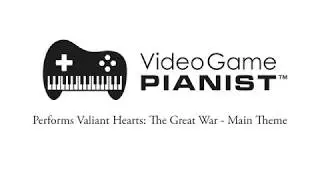 Valiant Hearts: The Great War - Main Theme Performed by Video Game Pianist