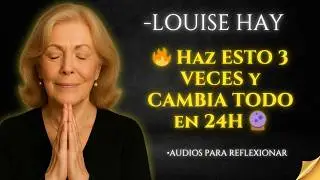 Haz Esto 3 Veces al Despertar y Ve la Magia en 24 Horas: &iexcl;Impresionante! - Louise Hay