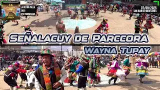 Señalacuy de Parccora - Ayacucho - Wayna Tupay / La Ultima Palla 2025 Yarowilcas
