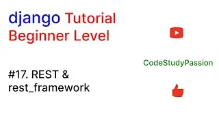 #17  REST & rest framework  | Django Tutorial | @CodeStudyPassion