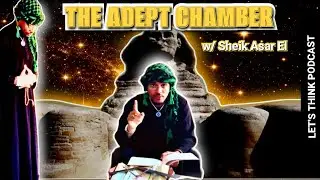 ' THE ADEPT CHAMBER ' w/ Sheik Asar El
