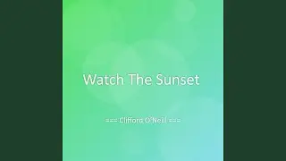Watch The Sunset