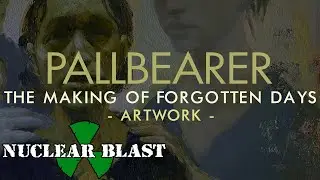 PALLBEARER - The Making of Forgotten Days: Album Artwork (OFFICIAL TRAILER)