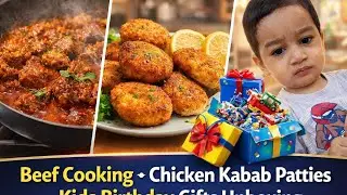 English – One Line)🍖 بیف کی لذیذ ڈش | 🍗 چکن کباب ٹکیاں | 🎁 بچے کی سالگرہ کے گفٹس ان باکسنگ 🎉Beef Coo