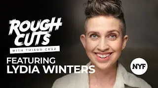 Rough Cuts Hosted by Thiago Cruz, Featuring Lydia Winters