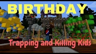 Ultra HCF Lets Play #7 - Birthday Video & Trapping & Killing Kids!