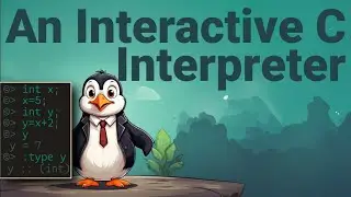 Project: Coding an Interactive C Interpreter