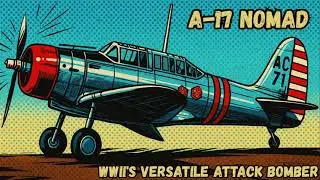 Northrop A-17: WWII's Versatile Attack Bomber