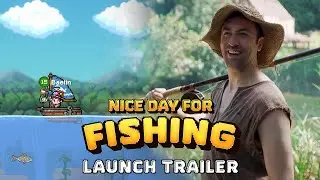 Nice Day For Fishing | Launch Trailer