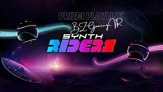 Prizm Playlist | SynthRiders | VR Beatplay