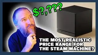The Most Realistic Price Range for Valve's New Steam Machine?