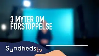 3 myter om forstoppelse | SundhedsTV
