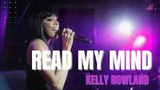 Read My Mind | Kelly Rowland | 90s english song