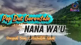 Pop Duth Gorontalo || NANAWA'U || Original Song Hasbullah Ishak || MusicaL