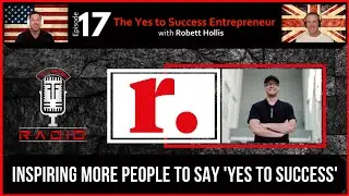 EP17 &ndash; The Yes to Success Entrepreneur &ndash; with Robett Hollis