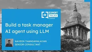 Build a task manager AI agent using LLM | Expert Talks Chennai