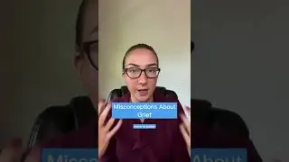 Misconceptions About Grief