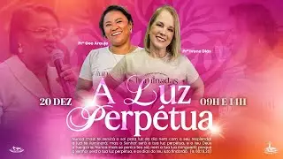 MULHERES QUE VENCEM BAHIA - A LUZ PERPÉTUA (20/12/2025) - 9H