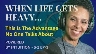 When Life Gets Heavy, This Is The Advantage No One Talks About #poweredbyintuition #StressRelief