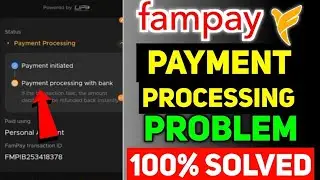 📹 Fampay Payment Processing Problem || Payment Processing With Bank Fampay 