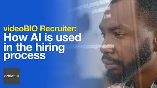 videoBIO Recruiter: How AI works in the recruiting and interviewing process