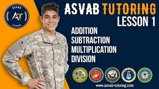 Addition, Subtraction, Multiplication and Division | LESSON 1| ASVAB Tutoring