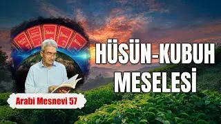 H&uuml;s&uuml;n - Kubuh Meselesi - Mesnevi Dersleri 57