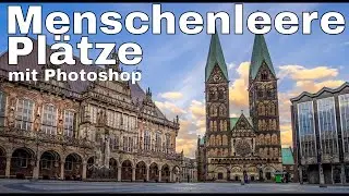 Menschenleere Pl&auml;tze mit Photoshop erstellen [Marktplatz Bremen]