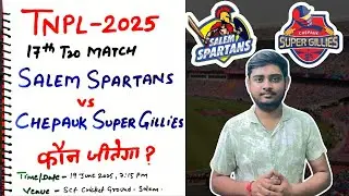 TNPL 17th Match Prediction 2025,Salem spartans vs chepauk super gillies 2025,SS vs CSG dream11 team