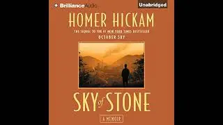 Sky of Stone: A Memoir by Homer Hickam | Full Audiobook