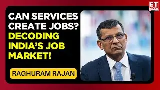 Raghuram Rajan Explains India&rsquo;s Job Puzzle! Why Services, Not Factories, Will Employ the Next Gen