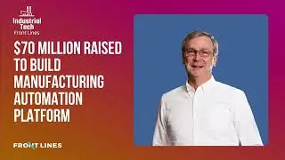 Peter Howard, CEO of Realtime Robotics: $70M Raised to Build Manufacturing Automation Platform