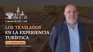 LOS TRASLADOS EN LA EXPERIENCIA TURÍSTICA - Anselmo Rosa - El Mirador de ASET